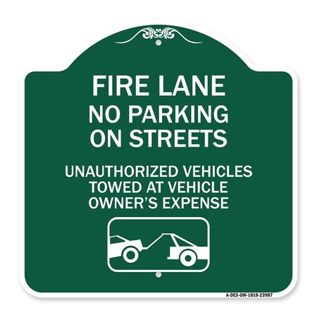 Signmission Fire Lanes No Parking on Streets Unauthorized Vehicles Towed at Owner Expense, A-DES-GW-1818-23987 A-DES-GW-1818-23987